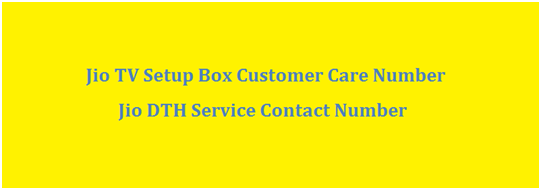 Jio TV Setup Box Customer Care Number